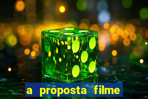 a proposta filme completo dublado topflix